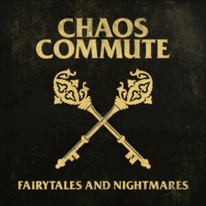 Chaos Commute - Fairytales and Nightmares