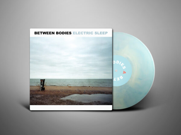 Between Bodies - Electric Sleep [Blue Turquoise Vinyl, LP]