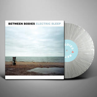 Between Bodies - Electric Sleep (Vinyl, LP White Splatter Color)