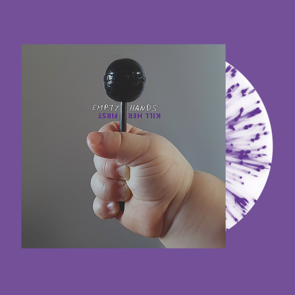 Kill Her First - Empty Hands