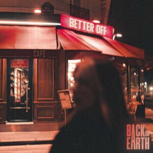Back On Earth - Better Off