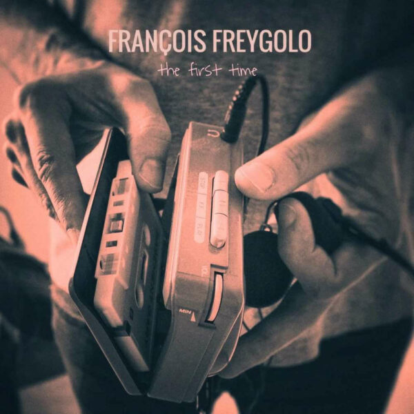 François Freygolo - The First Time
