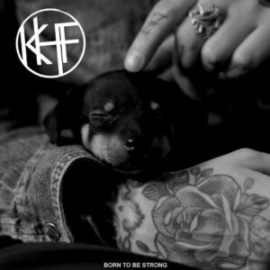 Kill Her First - Born To Be Strong