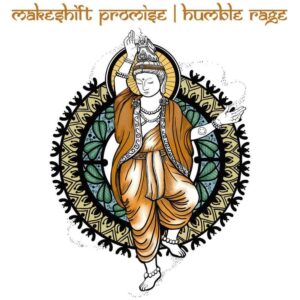 Makeshift Promise - Humble Rage