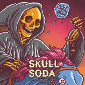 Skull Soda - Sleep Hunt Through The Mirror
