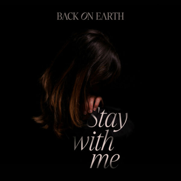 Back On Earth - Stay With Me