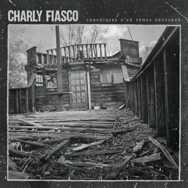 Charly Fiasco - Chroniques d'un temps détourné