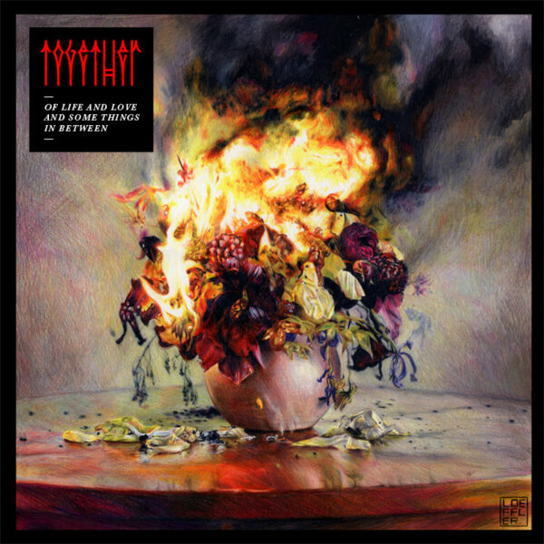 Together - Of Life And Love And Some Things In Between (Vinyl, LP)