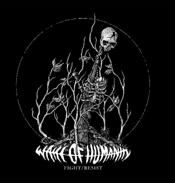 Wake Of Humanity - Fight / Resist