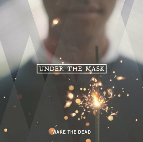 Wake The Dead - Under The Mask