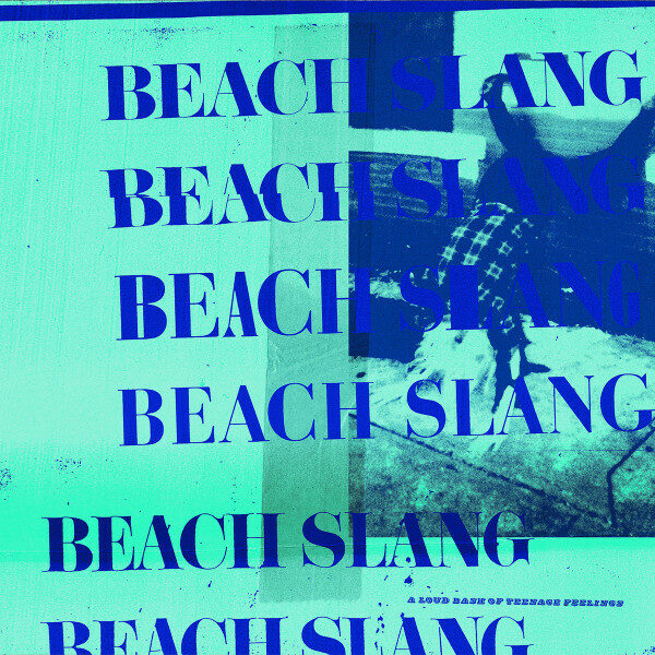 Beach Slang - A Loud Bash Of Teenage Feelings (Vinyl, LP)